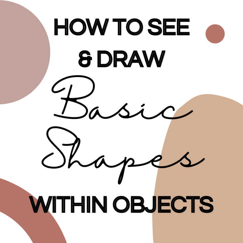 How To See & Draw Basic Shapes Within Objects Lesson