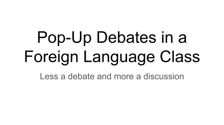 Pop Up Debates in the Foreign Language Class