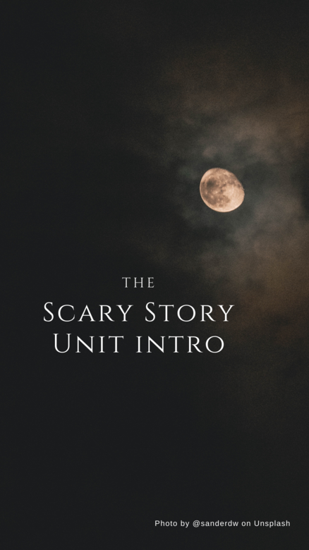 Scary Story Writing Unit Intro