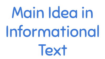 Main Idea in Informational Text