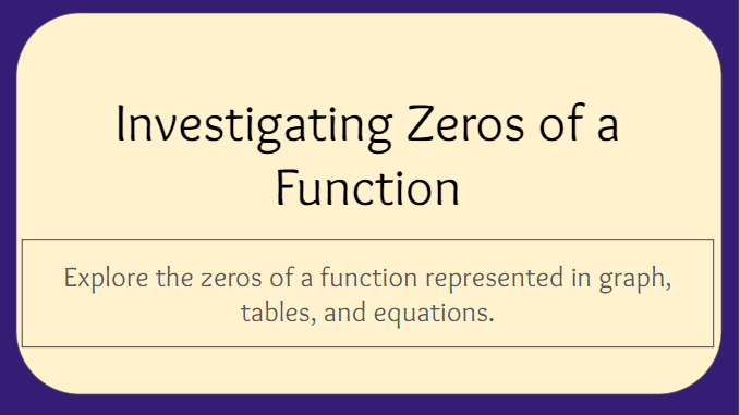 Investigating Zeros of a Function