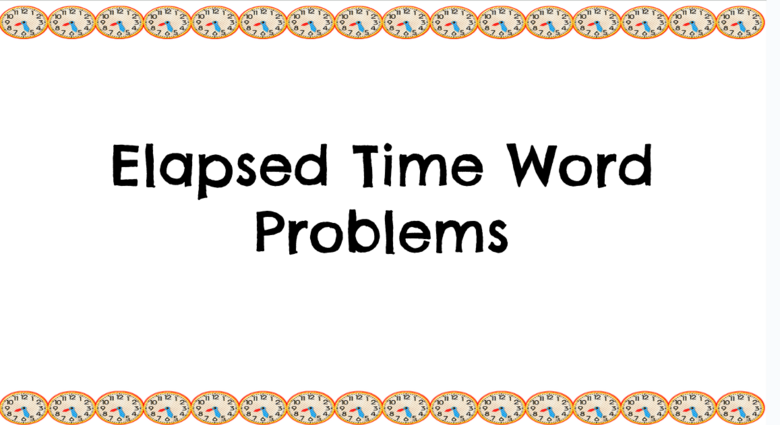 Elapsed Time Word Problems