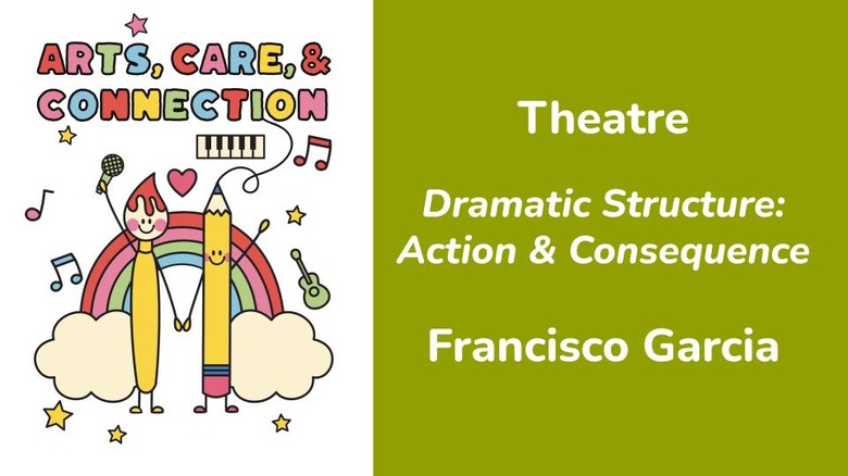 Dramatic Version Dramatic Structure: Action & Consequence with Francisco Garcia | 3rd ...