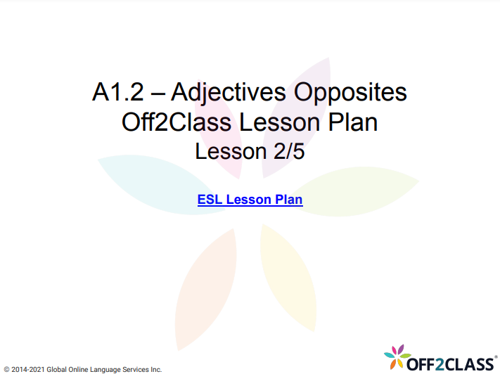 Adjectives Opposites ( Lesson 2 ) - Off2Class ESL Lesson Plan