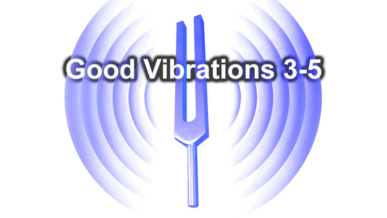 Good Vibrations (3-5)
