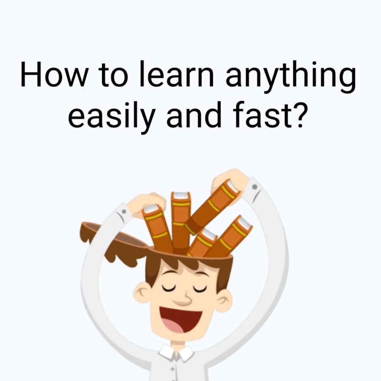 How to learn anything easily and fast?