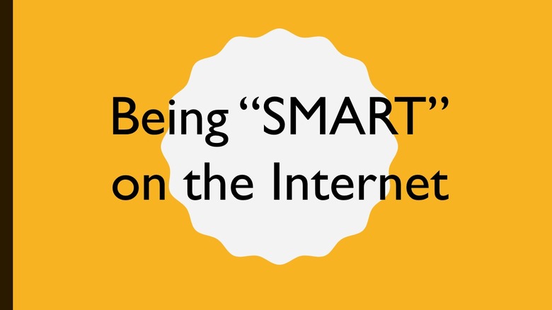 Ways to be "SMART" on the Internet