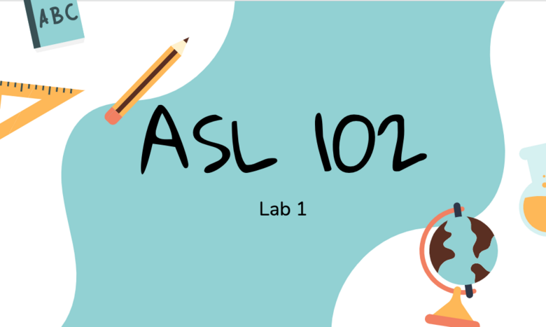 Introductions, Novice Low, ASL 102, Lab 01