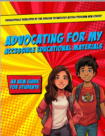 Digital Version: Advocating for My Accessible Educational Materials: An AEM Guide for Students