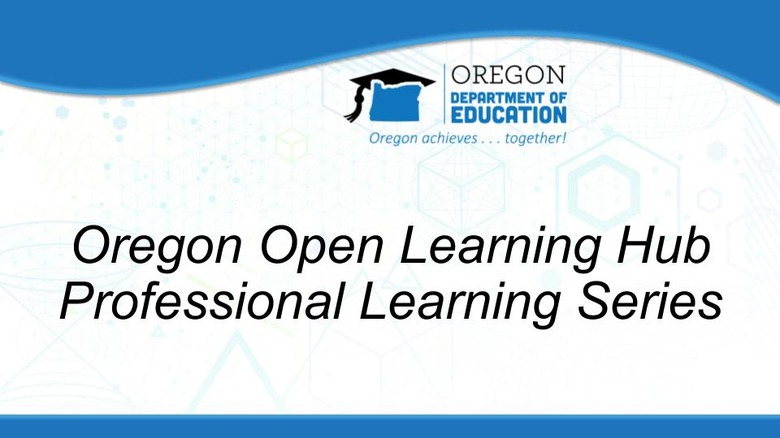 Oregon Open Learning Professional Learning Video Series