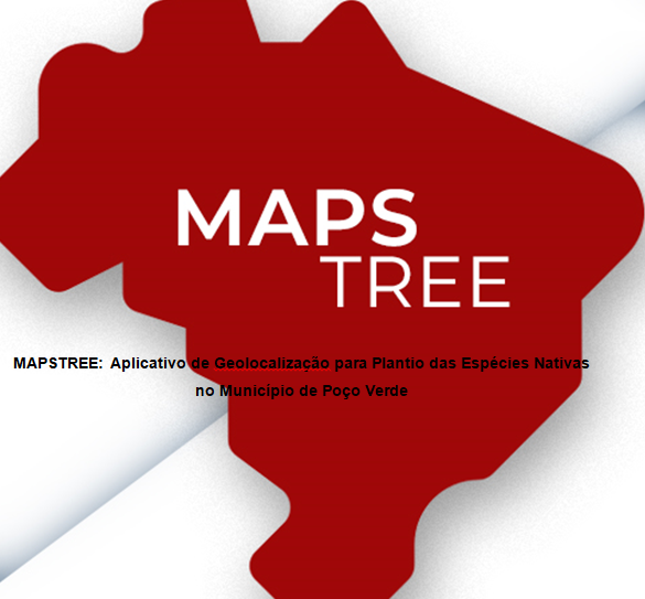 MAPSTREE: Aplicativo de Geolocalização para Plantio das Espécies Nativas no Município de Poço Verde