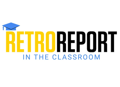 Retro Report in the Classroom: Website Guidance