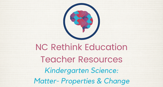 Kindergarten Science Teacher Guide: Matter - Properties and Change