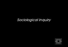 Sociological Inquiry Video