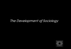 The Development of Sociology Video