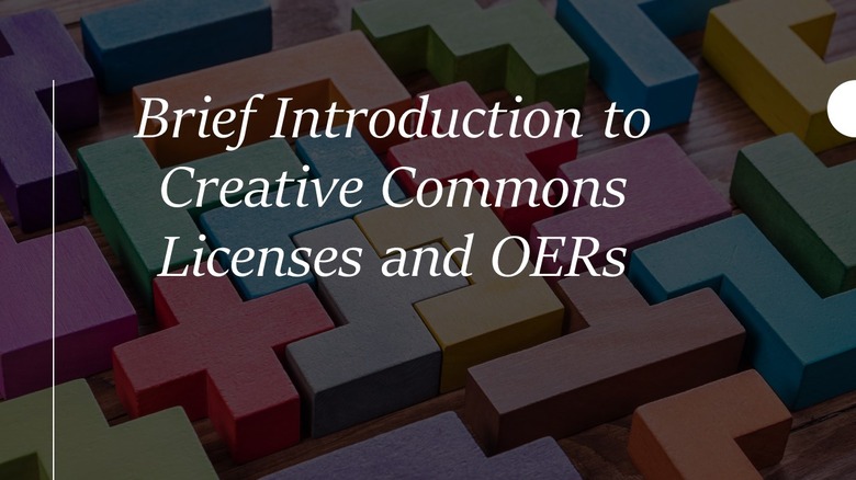 Brief Introduction to Creative Commons Licenses and OERs