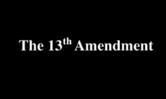 The Work Begins - The Thirteenth Amendment