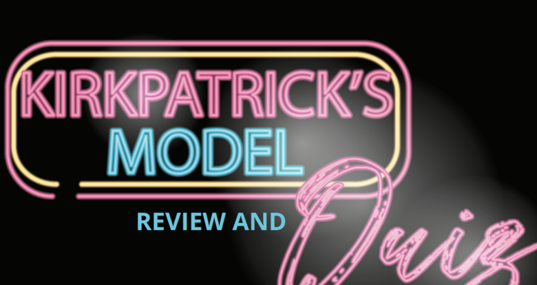 Kirkpatrick's Model of Assessment - Review & Quiz